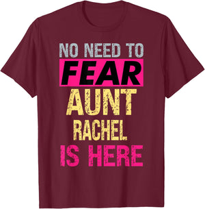 No Need To Fear Aunt Rachel Is Here Funny Hero Auntie T-Shirt - T-Shirt | Maroon