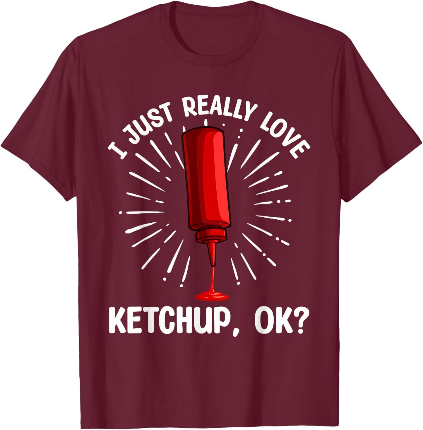 Cool Ketchup Art Women Ketchup Themed Ketchup Lover T-Shirt - T-Shirt | Maroon