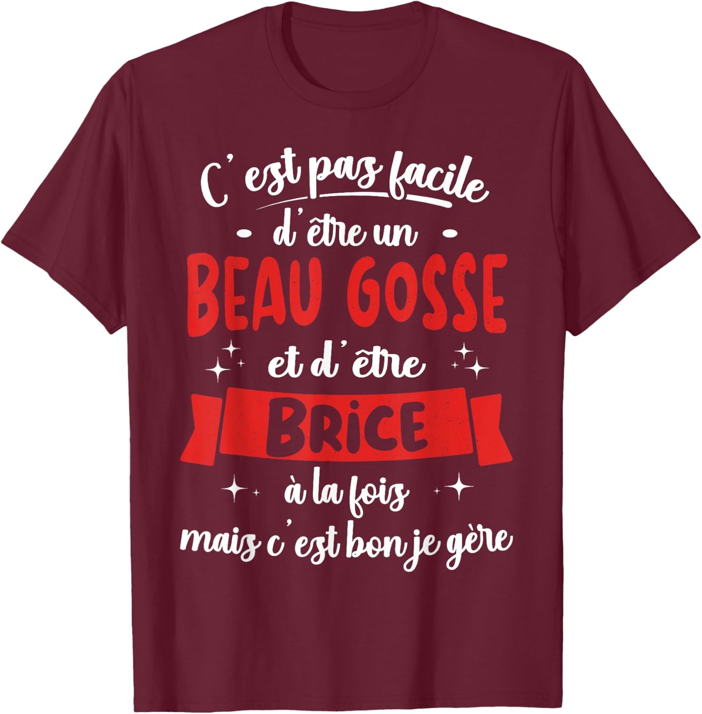 Brice Funny Birthday Gift Beau Gosse , Black, S T-Shirt - T-Shirt | Maroon
