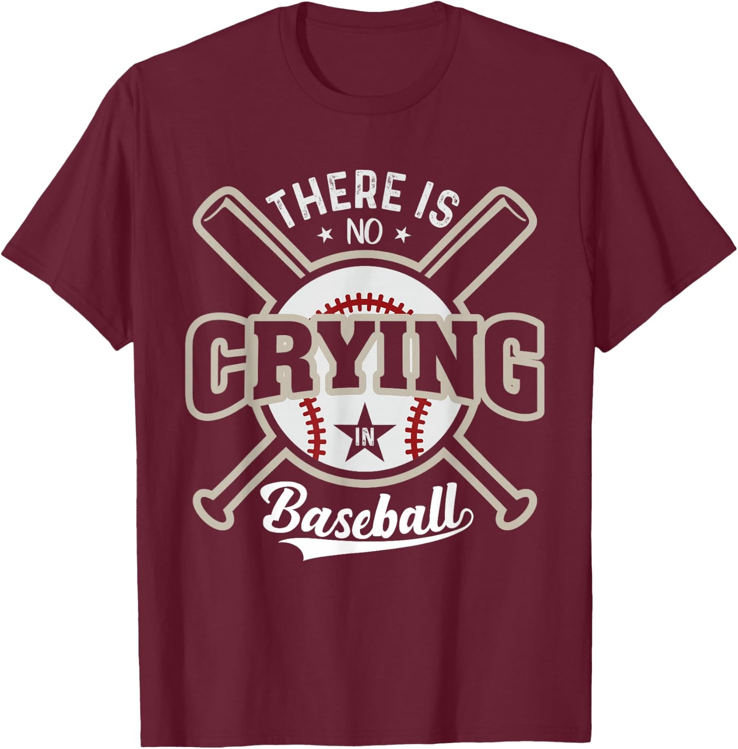 There is No Crying in Baseball T-Shirt - T-Shirt | Maroon