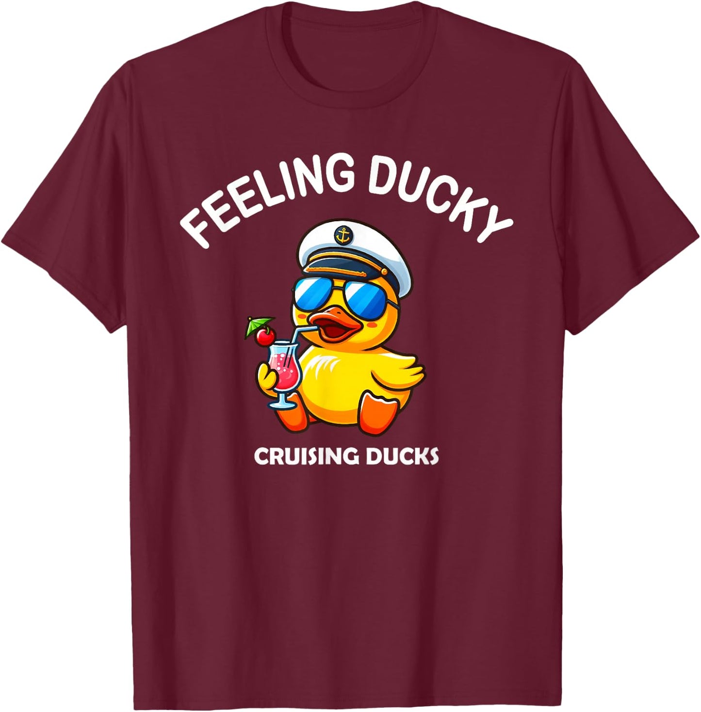 Feeling Ducky Cruise Ship Cruising Ducks Rubber Duck Hunter T-Shirt - T-Shirt | Maroon