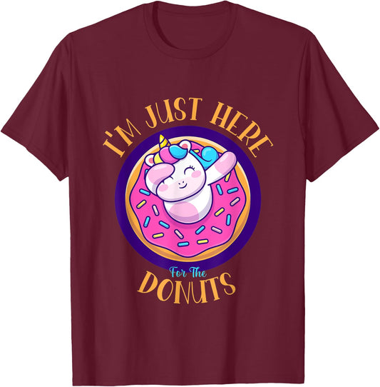 I'm Just Here For The Donuts Funny Unicorn Donuts Lover T-Shirt - T-Shirt | Maroon