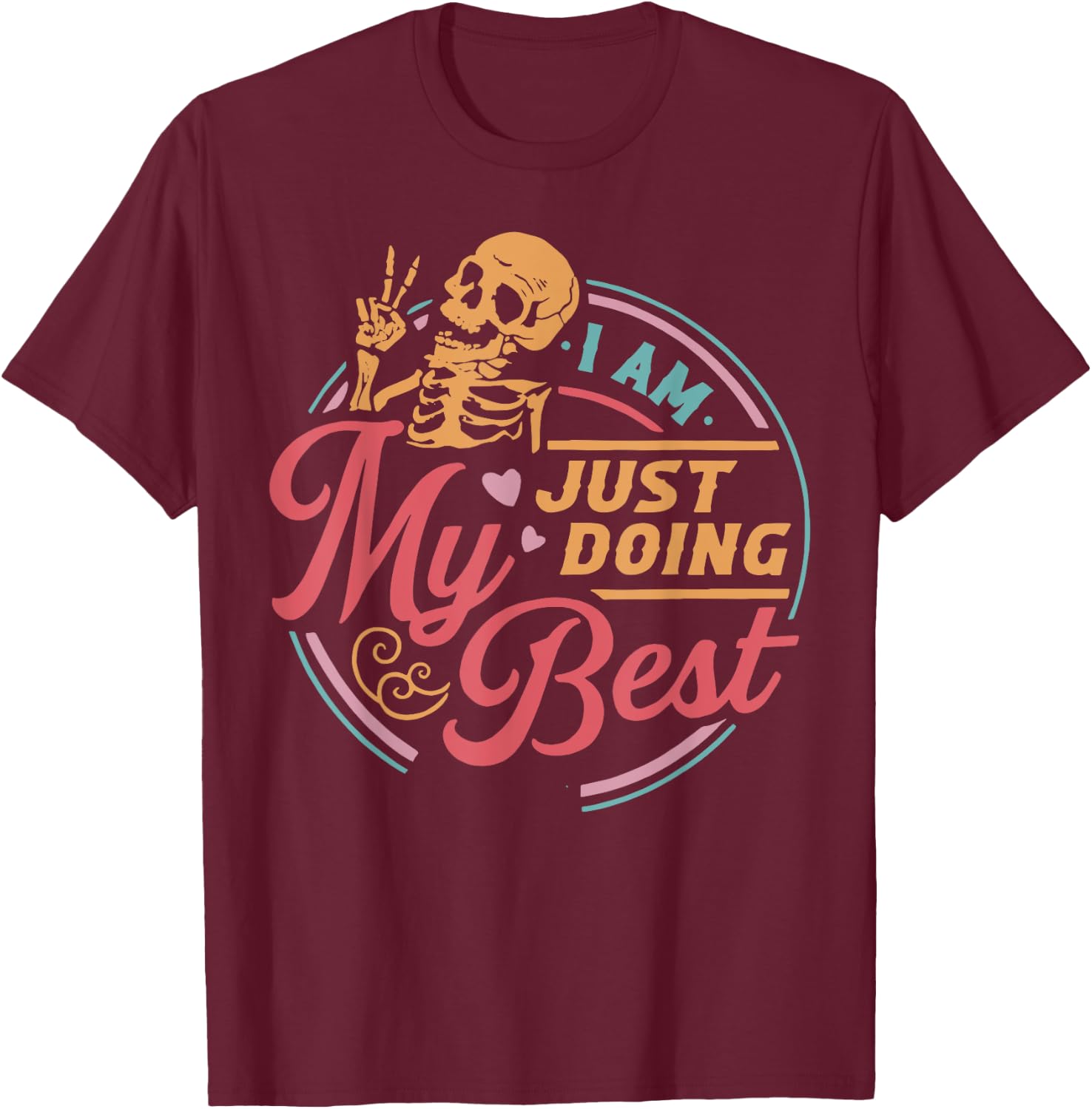 Skeleton I Am Just Doing My Best T-Shirt - T-Shirt | Maroon