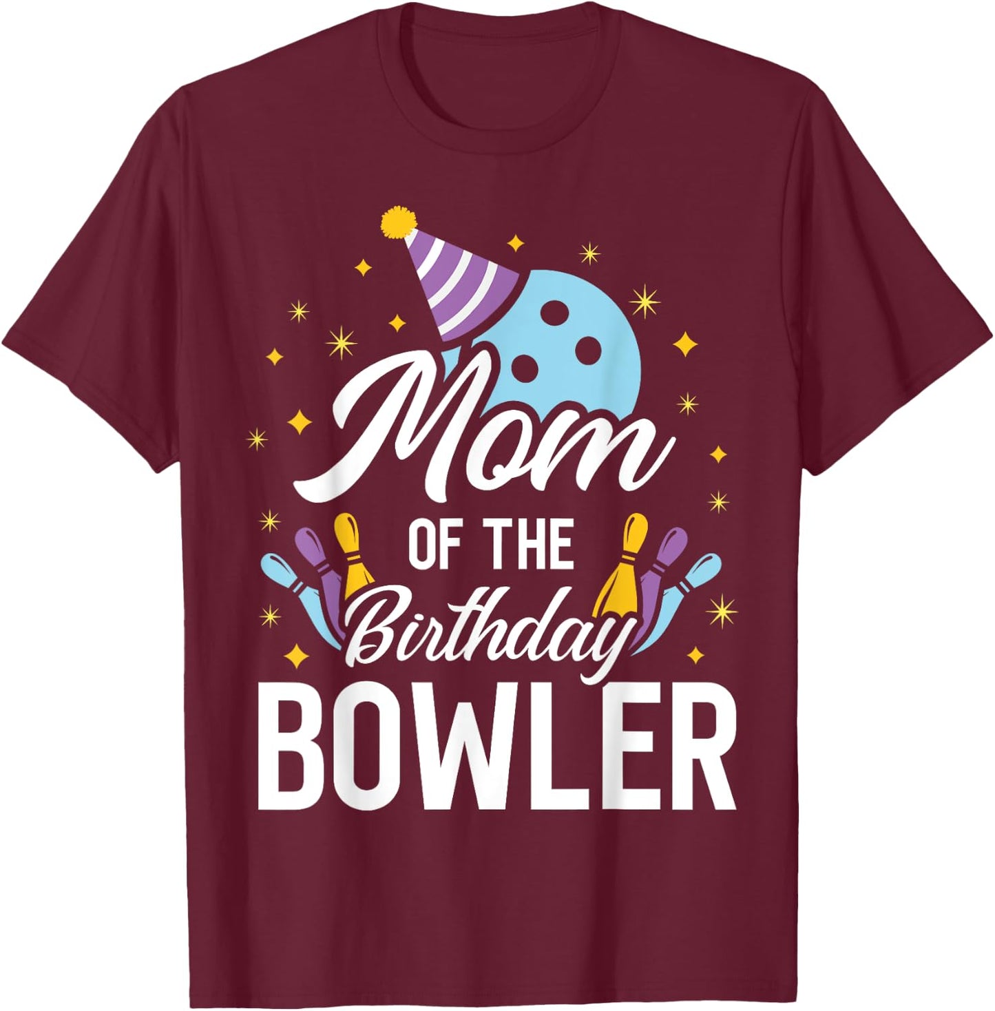 Mom Of The Birthday Bowler Bowling Party Matching Family T-Shirt - T-Shirt | Maroon