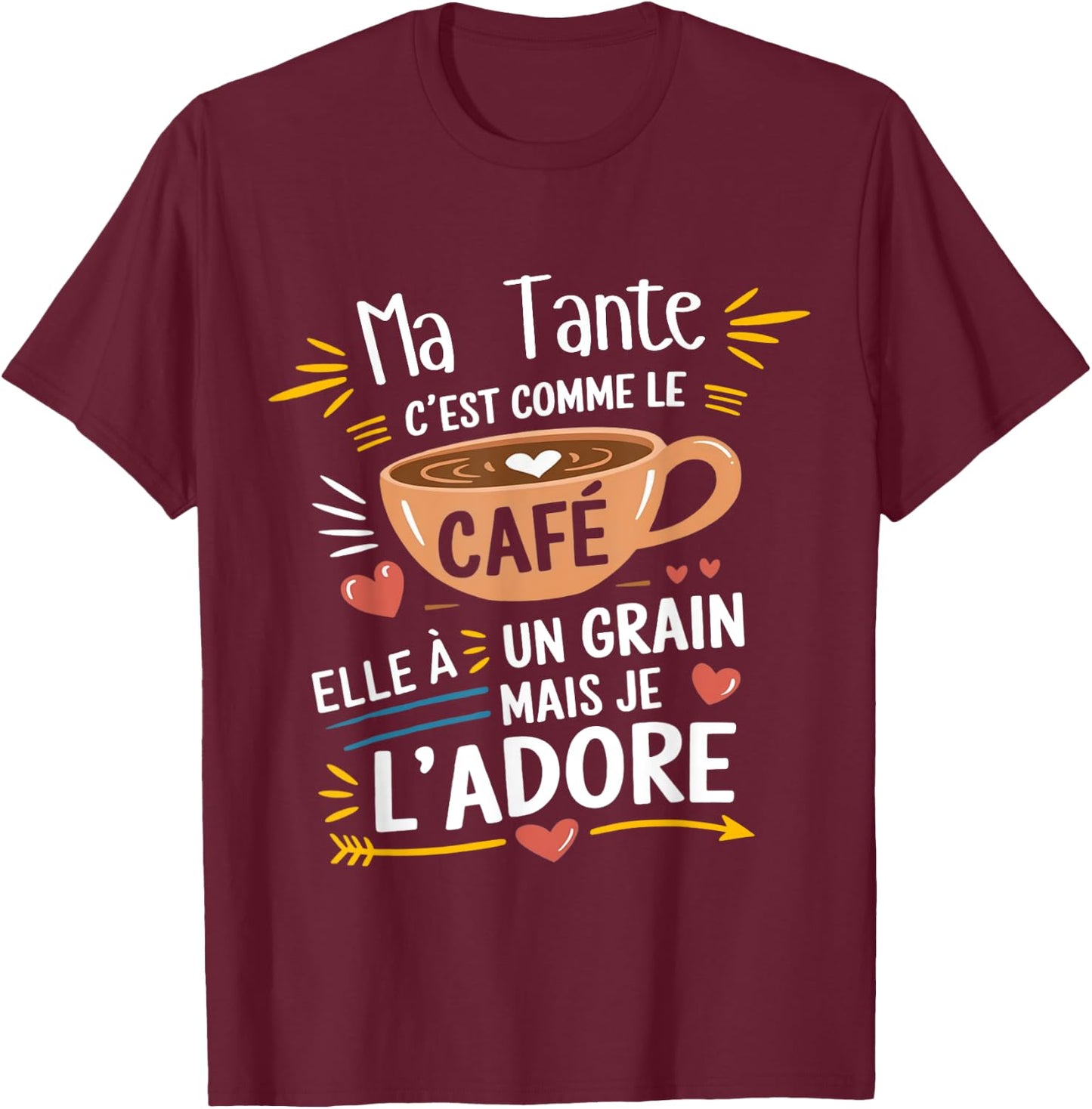Ma Tante Comme le Café – Gift Humour Coffee T-Shirt - T-Shirt | Maroon