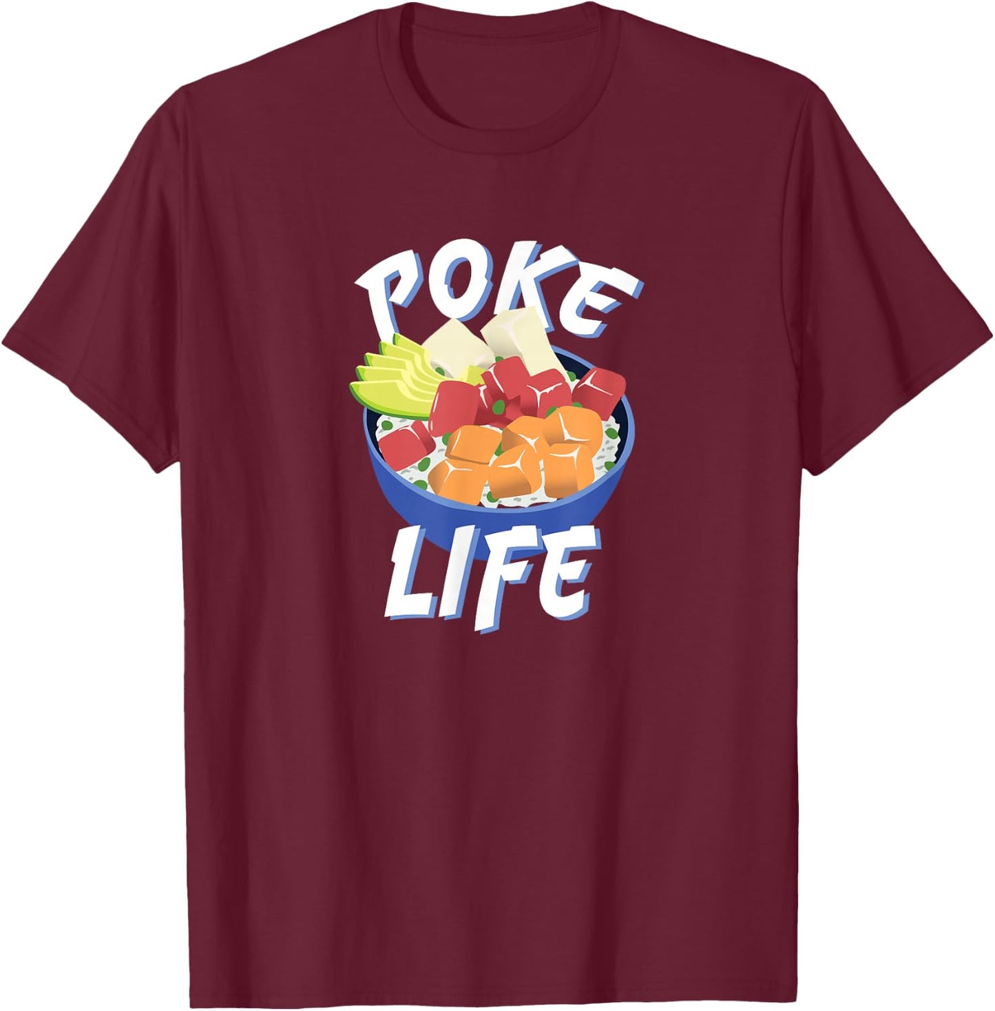 Poke Life - Cool Hawaiian Poke Bowl Graphic T-Shirt - T-Shirt | Maroon