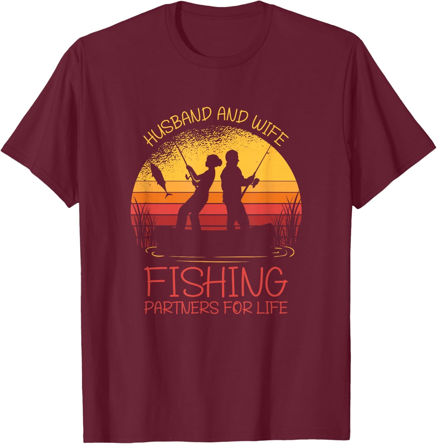 Husband And Wife Fishing Partners For Life | Funny Fishing T-Shirt - T-Shirt | Maroon