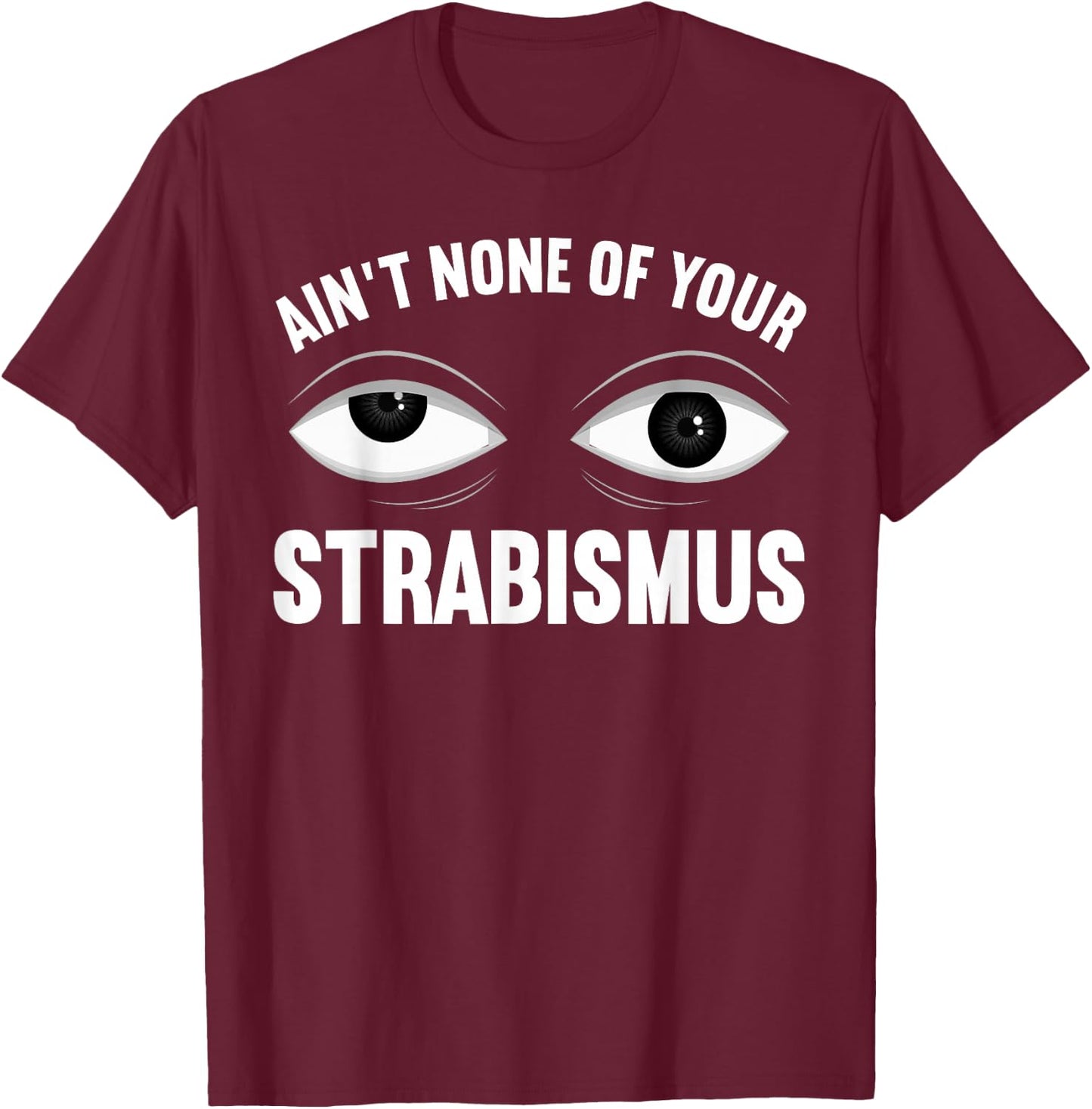 Funny Eye Surgeon Design Women Strabismus Optometry T-Shirt - T-Shirt | Maroon