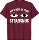Funny Eye Surgeon Design Women Strabismus Optometry T-Shirt - T-Shirt | Maroon