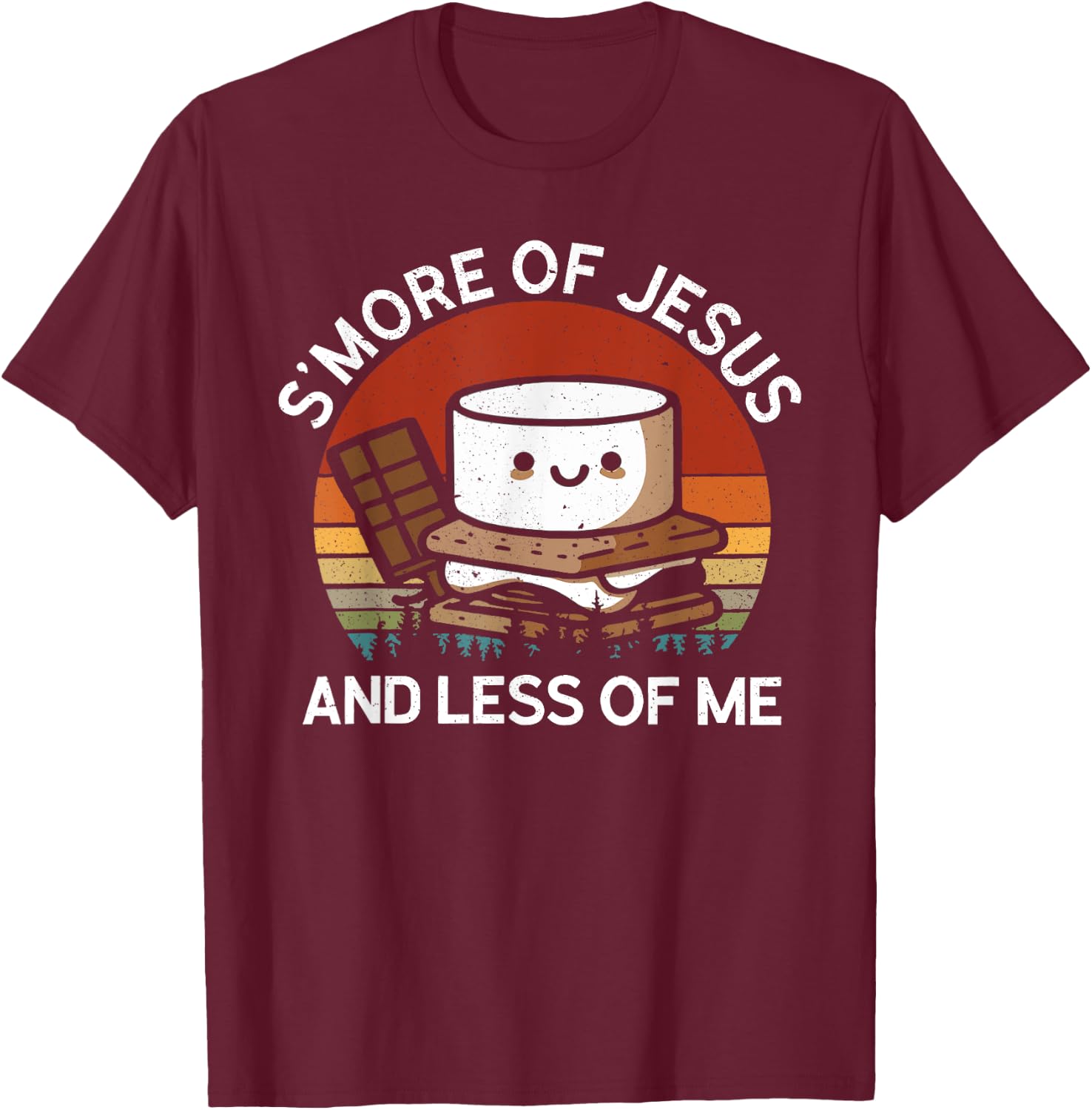 S'more Of Jesus Less Of Me Funny Christian Smore Men Women T-Shirt - T-Shirt | Maroon