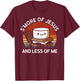S'more Of Jesus Less Of Me Funny Christian Smore Men Women T-Shirt - T-Shirt | Maroon