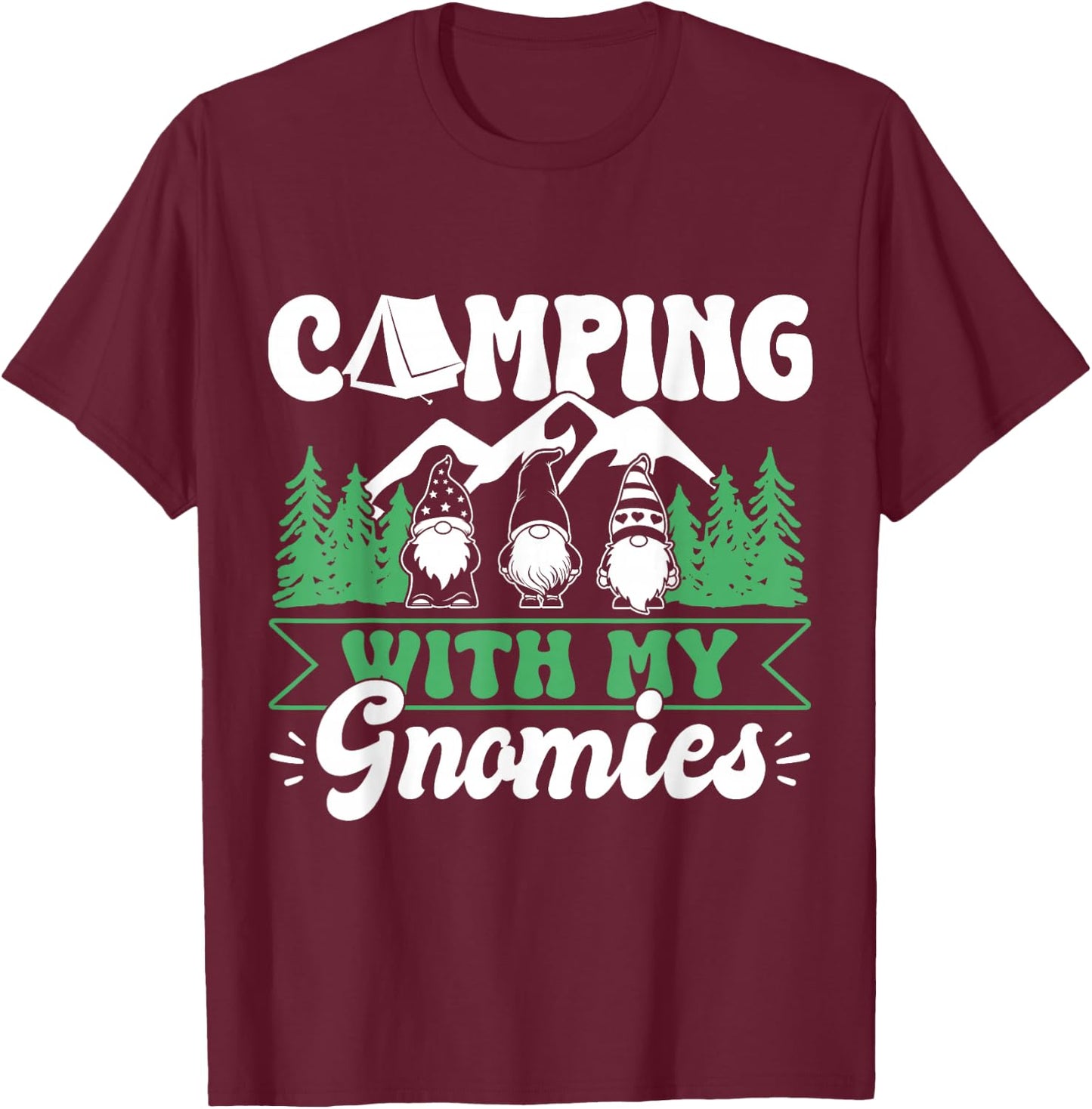 Funny Camping with My Gnomies Camper Gnomes T-Shirt - T-Shirt | Maroon