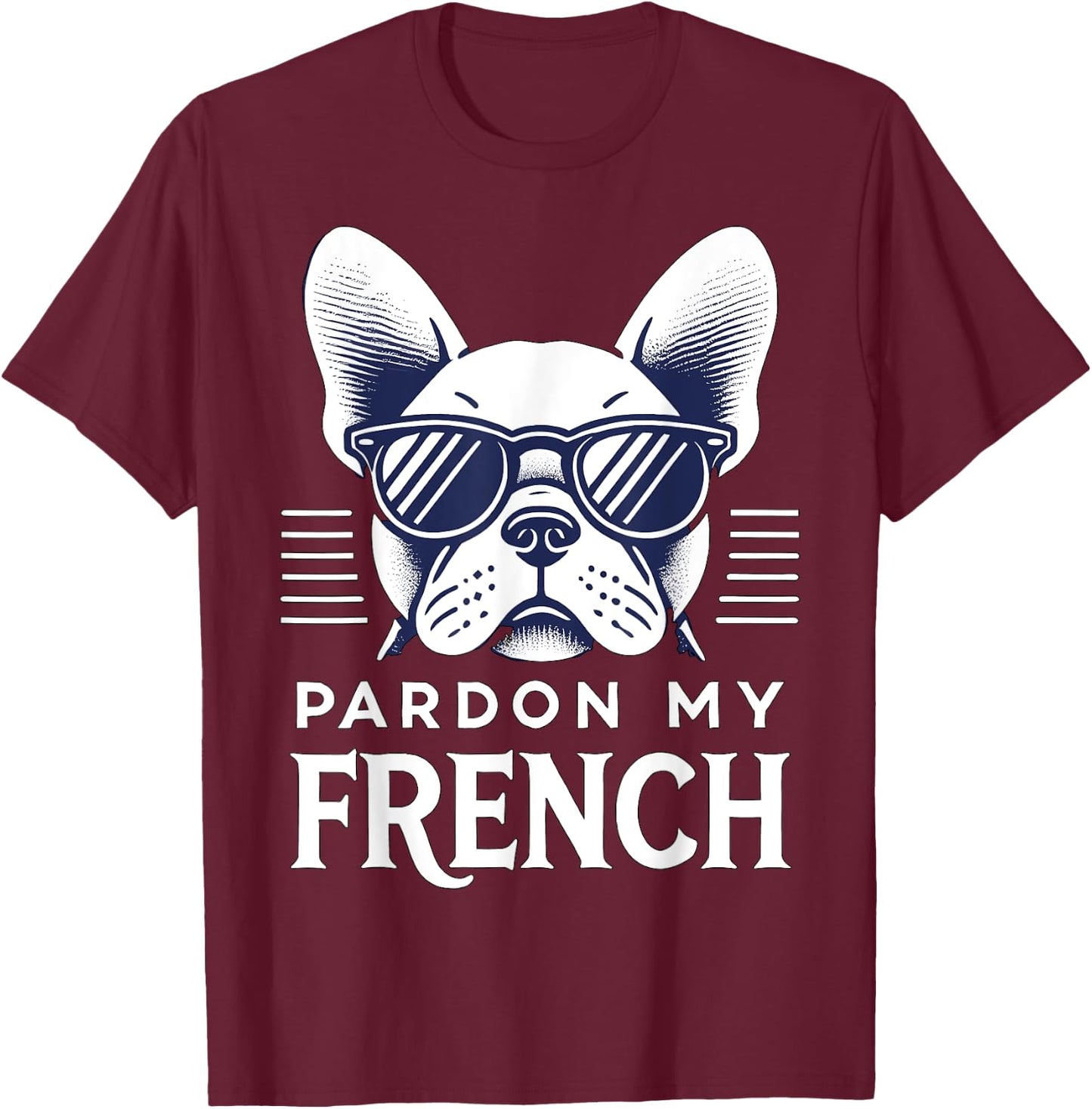 French Bulldog Pardon my French Frenchie Men Women Girls Kids T-Shirt - T-Shirt | Maroon