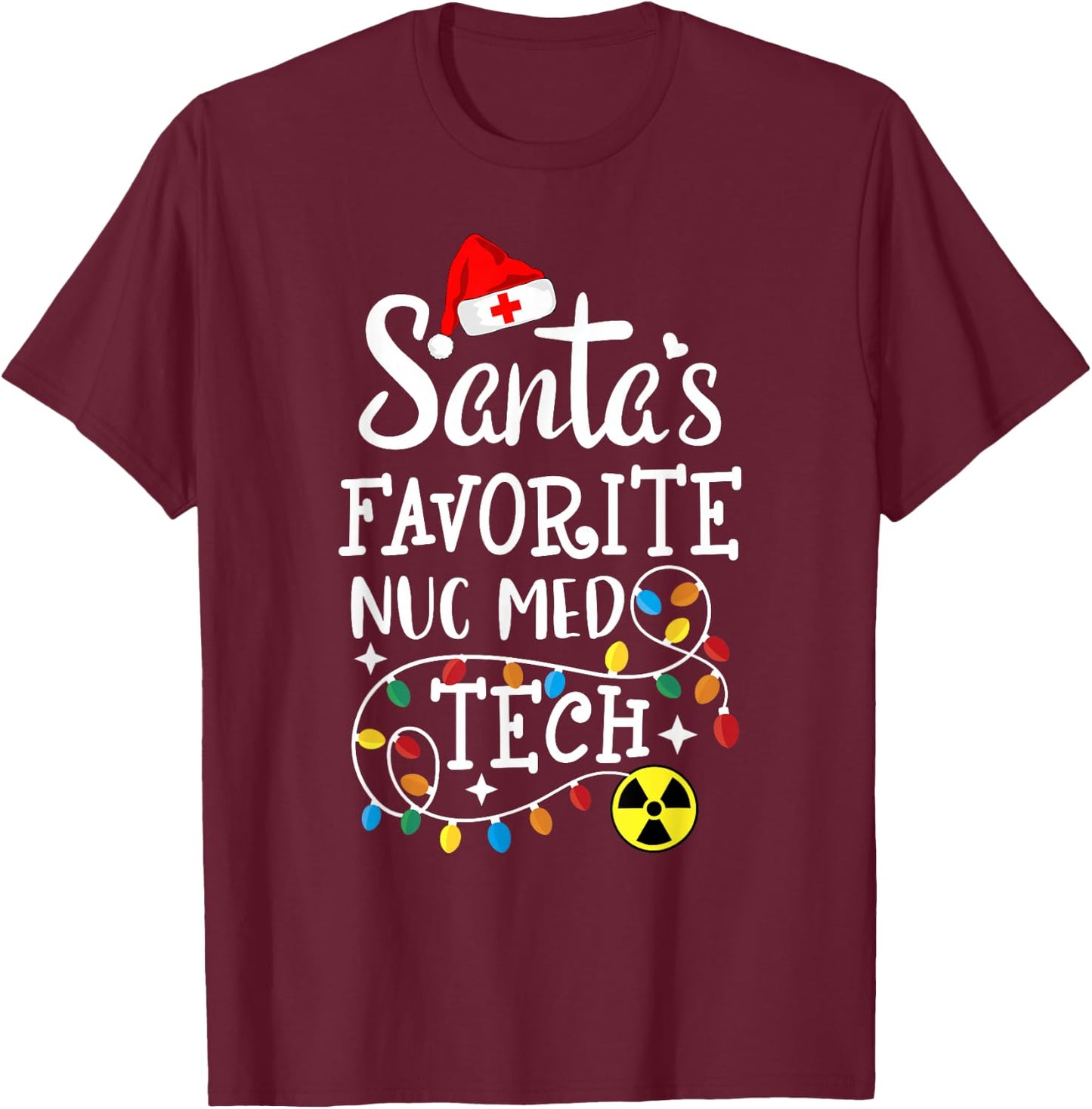 Santa's Favorite Nuc Med Tech Nuclear Medicine Technologist T-Shirt - T-Shirt | Maroon