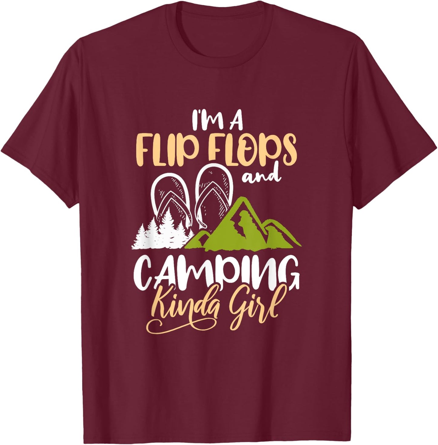 I'm A Flip Flops And Camping Kinda Girl Camper Gift T-Shirt - T-Shirt | Maroon