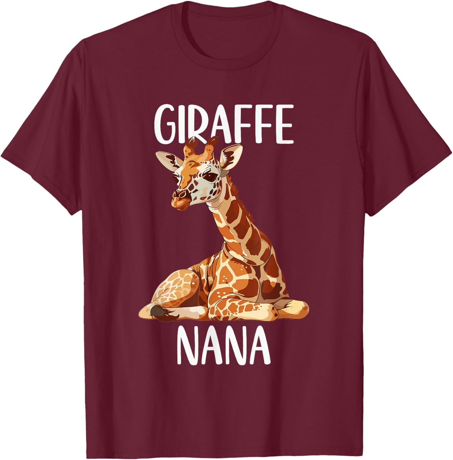 Giraffe Nana Funny Animals Lover Grandma Gift Mothers Day T-Shirt - T-Shirt | Maroon