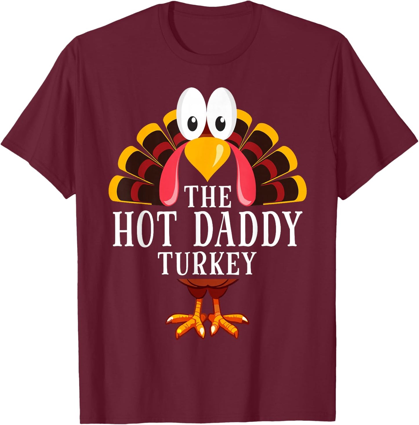Thanksgiving The Hot Daddy Turkey Matching T-Shirt - T-Shirt | Maroon