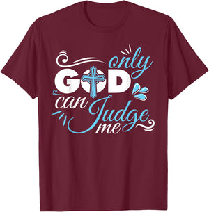 Christian Faith Only God Can Judge Me T-Shirt - T-Shirt | Maroon