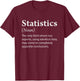 Funny Statistics - Statistics Definition T-Shirt - T-Shirt | Maroon