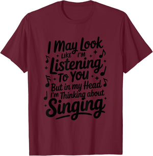 But in My Head I'm Thinking About Singing, Vocalist T-Shirt - T-Shirt | Maroon