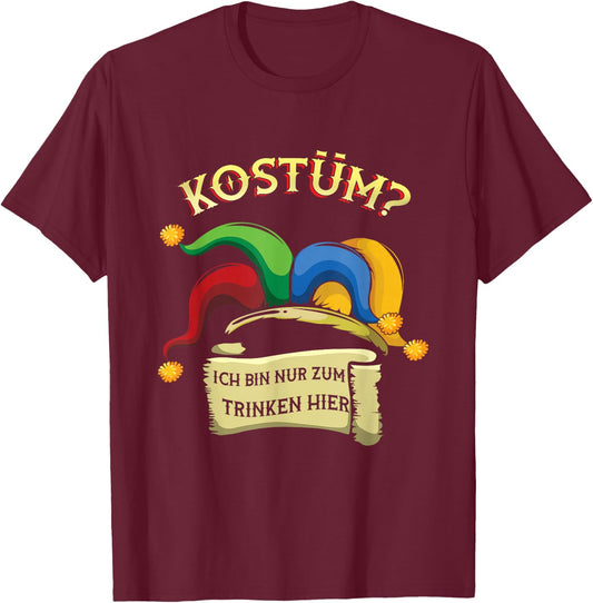 Fancy Dress with German Text "Ich Bin Nur Zum Trinken" [German Langu, black T-Shirt - T-Shirt | Maroon