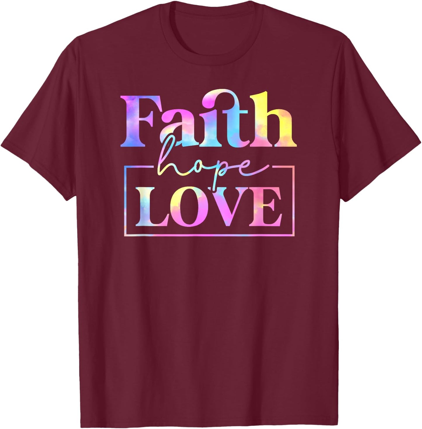 Tie Dye Faith hope love 01 T-Shirt - T-Shirt | Maroon