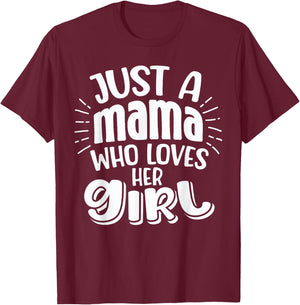 Just A Mama Who Loves Her Girl Mother Son and Daughter Love T-Shirt - T-Shirt | Maroon