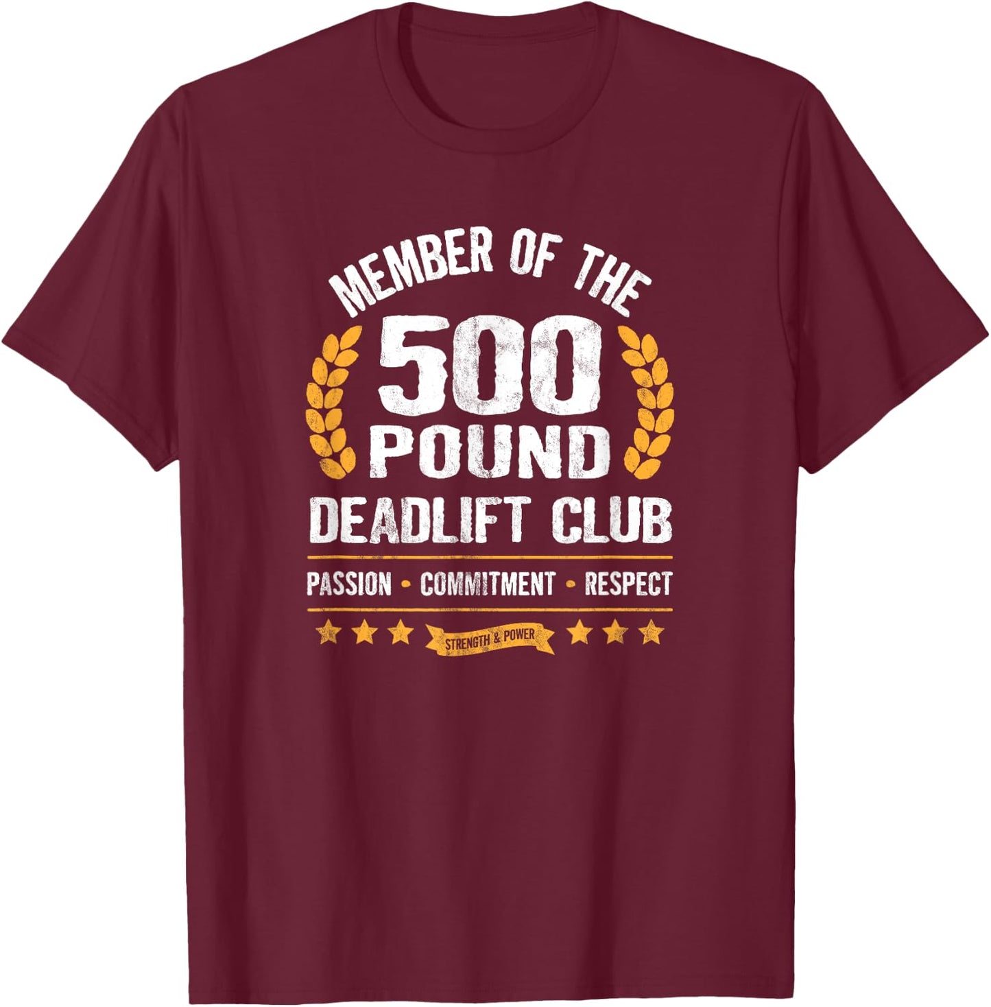 500 Pound Deadlift Club Strong Men Women Gym T-Shirt - T-Shirt | Maroon