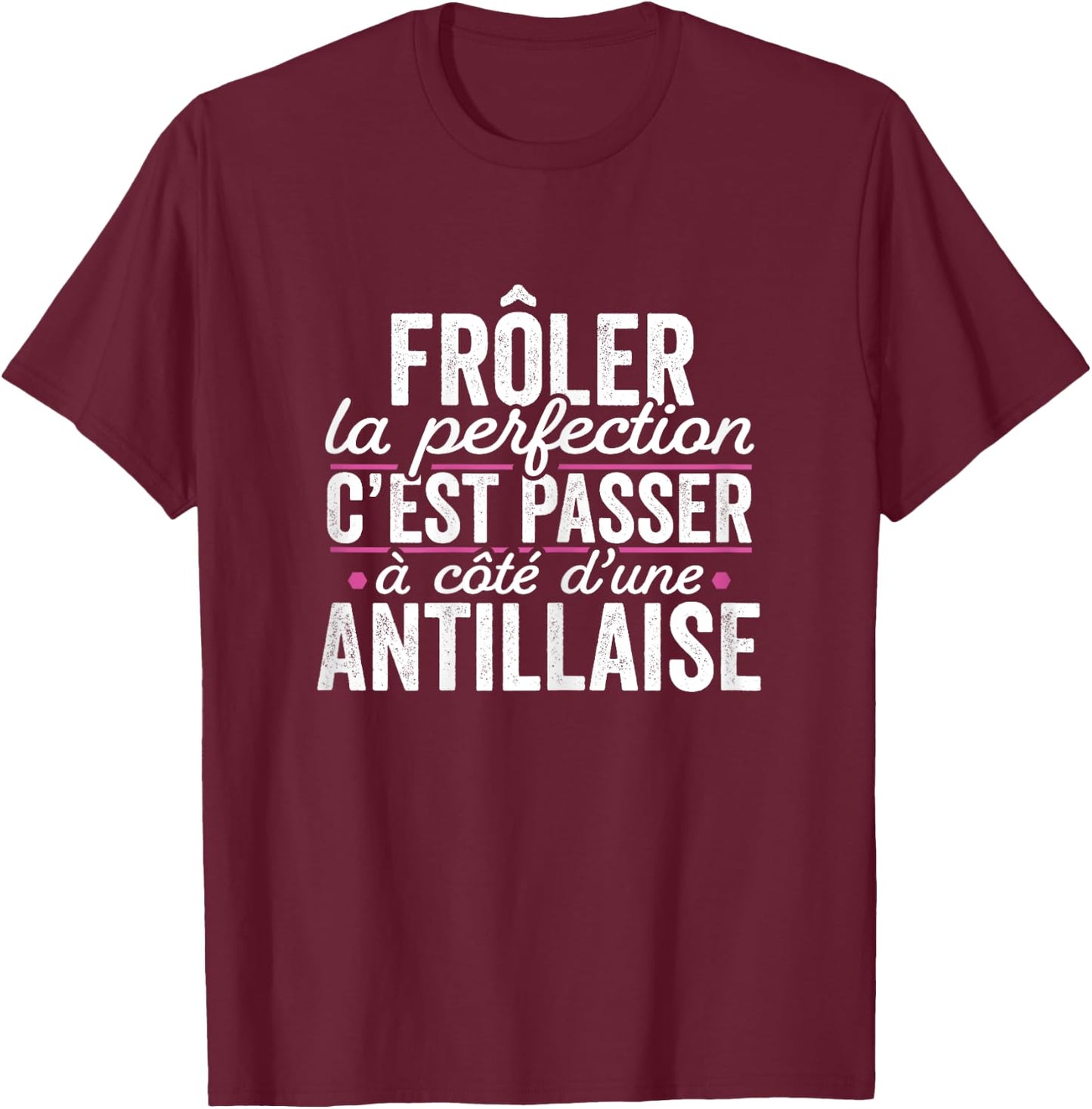 L'Antillaise Parfait Woman Gift Humour Antilles T-Shirt - T-Shirt | Maroon