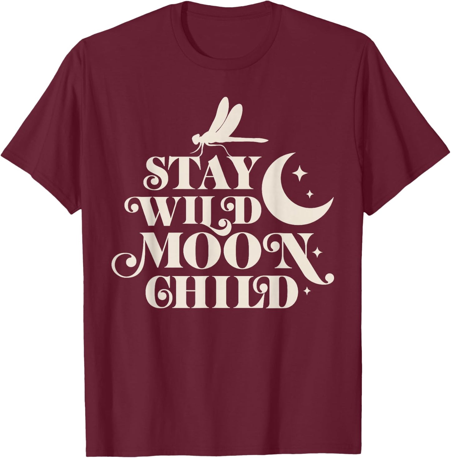 Stay Wild Moon Child Hippie Dragonfly Retro 70s Bug Insect T-Shirt - T-Shirt | Maroon