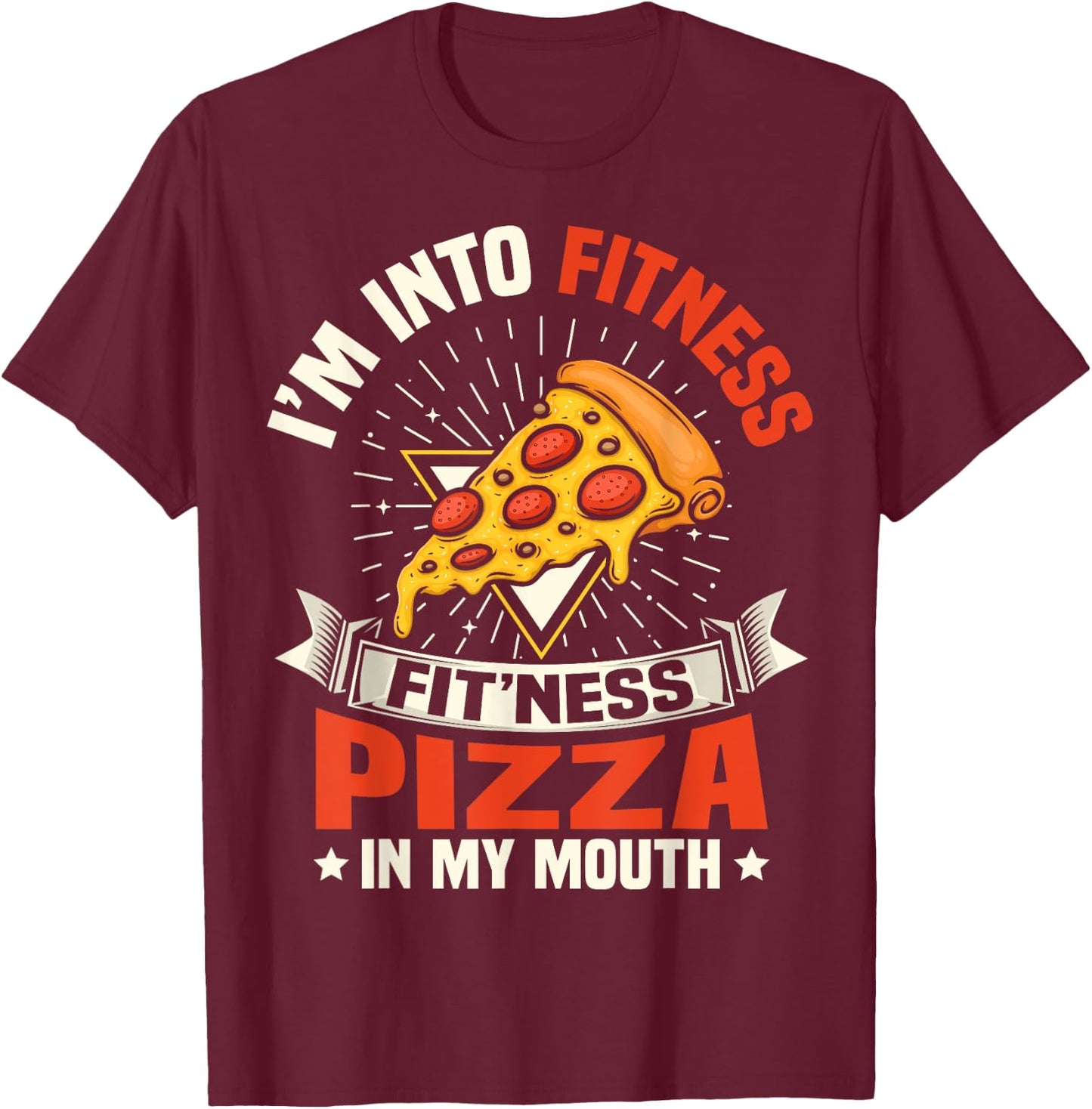 I'm Into Fitness Pizza In My Mouth Funny Gym Workout Meme T-Shirt - T-Shirt | Maroon