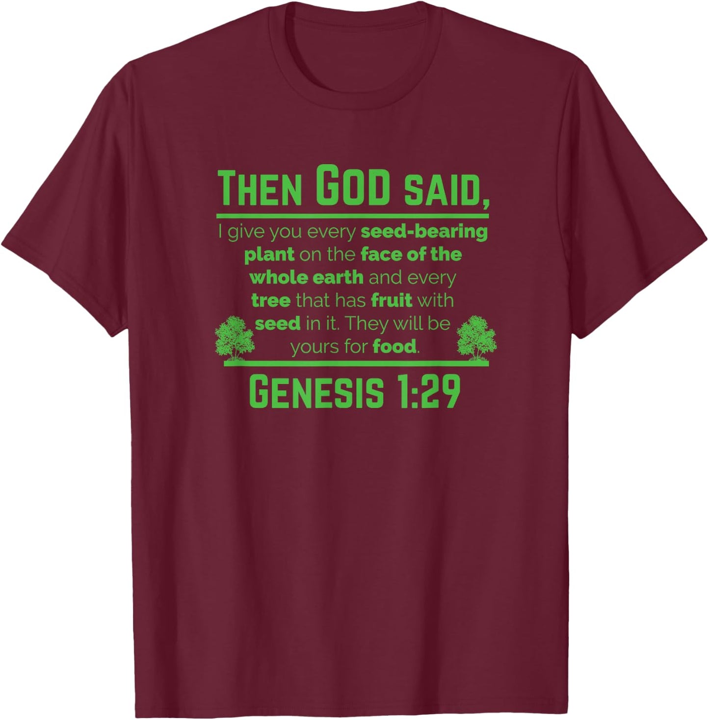 Genesis 1:29 Plant Based Diet Vegan Vegetarian Animal Lovers T-Shirt - T-Shirt | Maroon