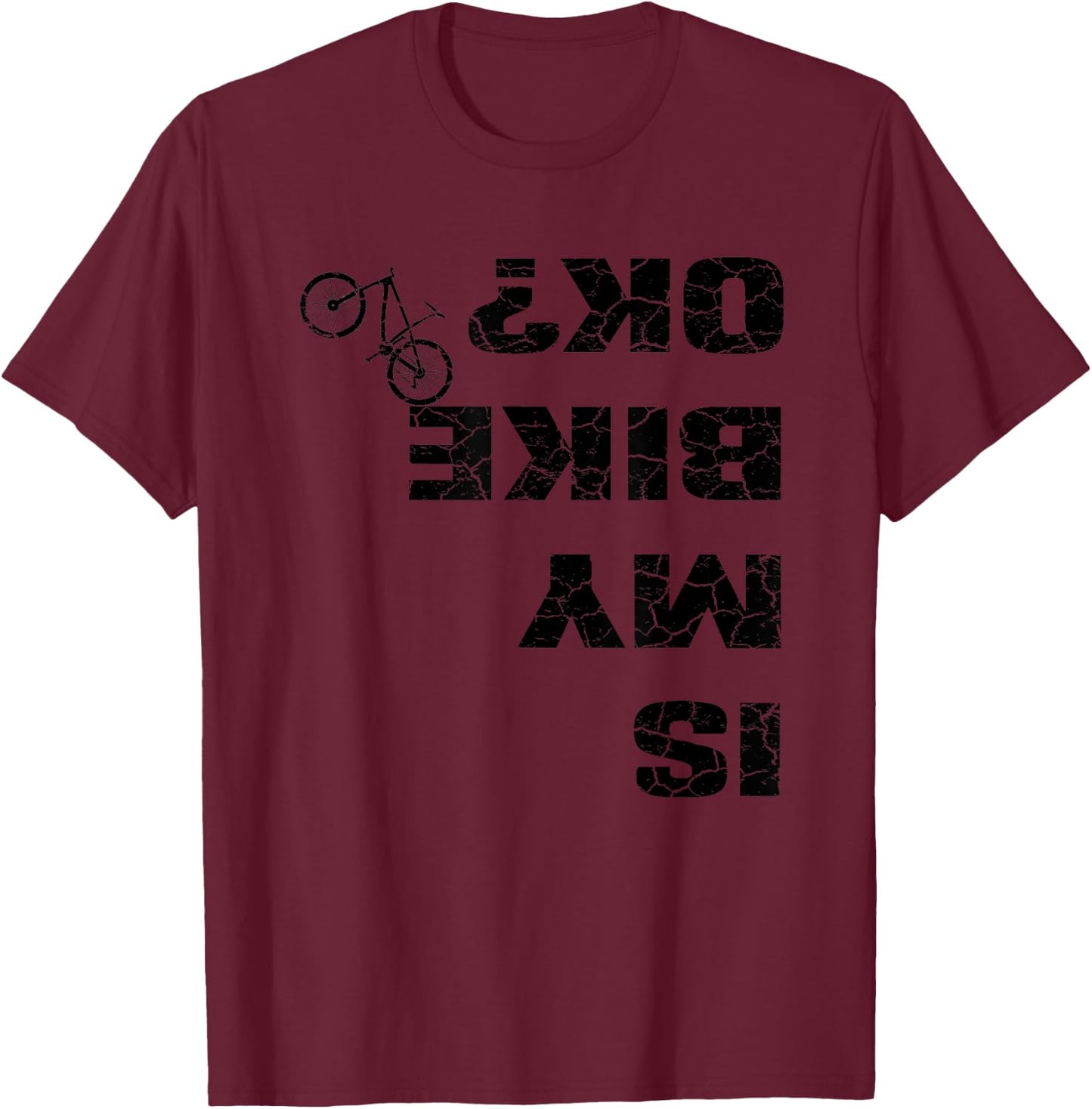 Is my bike fine? - Cycling T-Shirt - T-Shirt | Maroon