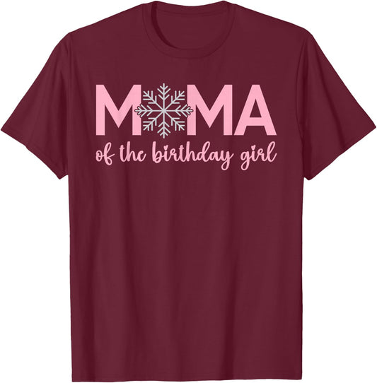 Mama Of The Birthday Girl Winter Onederland 1st Birthday T-Shirt - T-Shirt | Maroon
