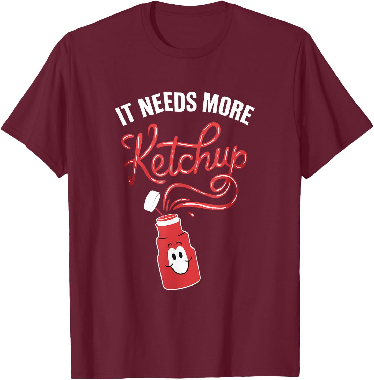 It Needs More Ketchup Boys Girls Kids Funny Ketchup Lover T-Shirt - T-Shirt | Maroon