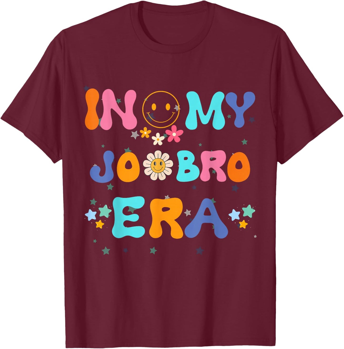 Funny Humorous Saying In my jo Bro Era T-Shirt - T-Shirt | Maroon