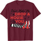 Don't Make Me Drop A House On You Halloween Witch Women Girl T-Shirt - T-Shirt | Maroon