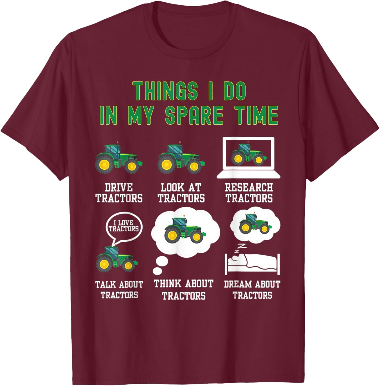 6 Things I Do In My Spare Time - Tractor T-Shirt - T-Shirt | Maroon