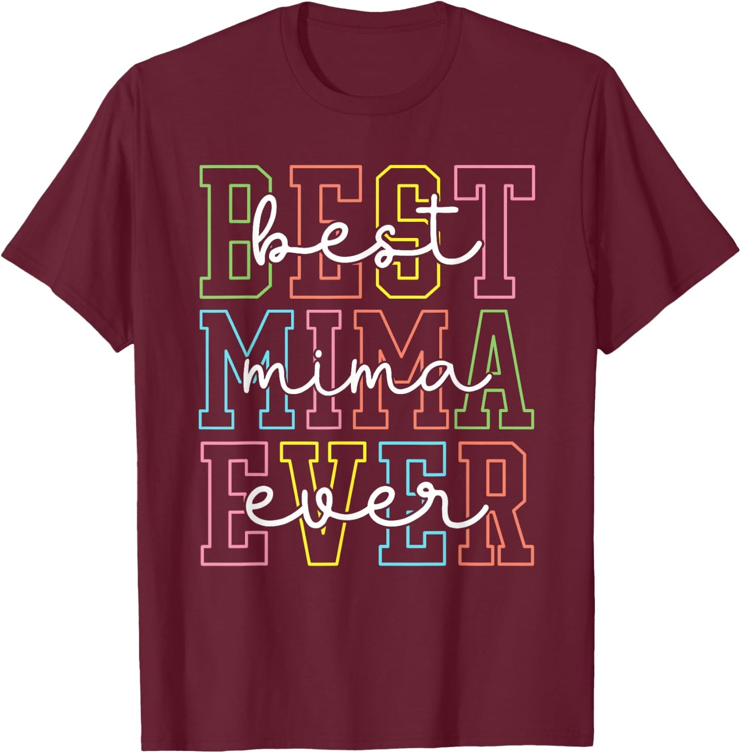 Best Mima Ever Mother's Day Women Mom Mama Grandma T-Shirt - T-Shirt | Maroon