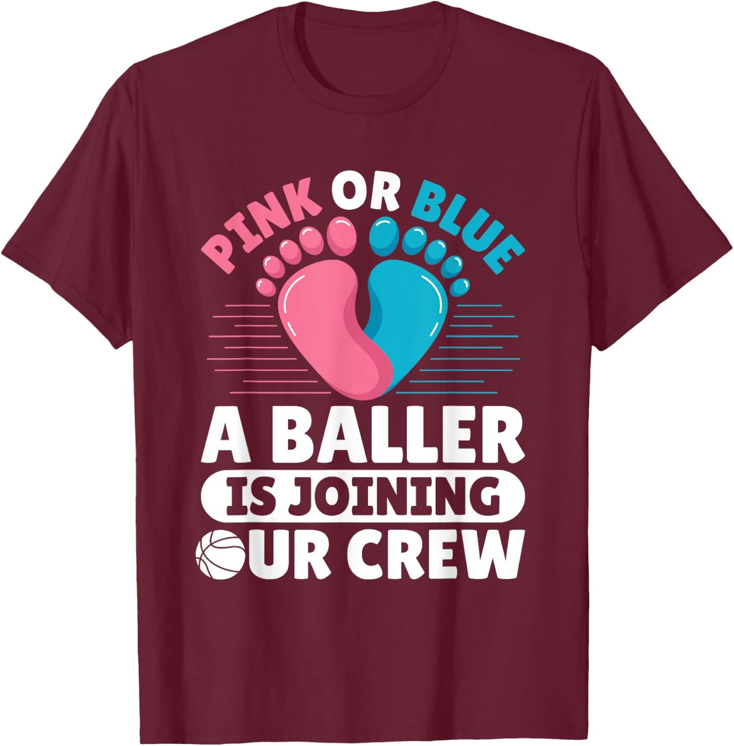 Gender Reveal Basketball Quote for a Basketball lover T-Shirt - T-Shirt | Maroon