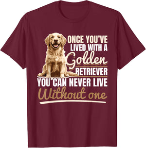 Golden Retriever Dog Breed Once you´ve lived with a Golden Women Kids T-Shirt - T-Shirt | Maroon