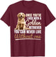 Golden Retriever Dog Breed Once you´ve lived with a Golden Women Kids T-Shirt - T-Shirt | Maroon