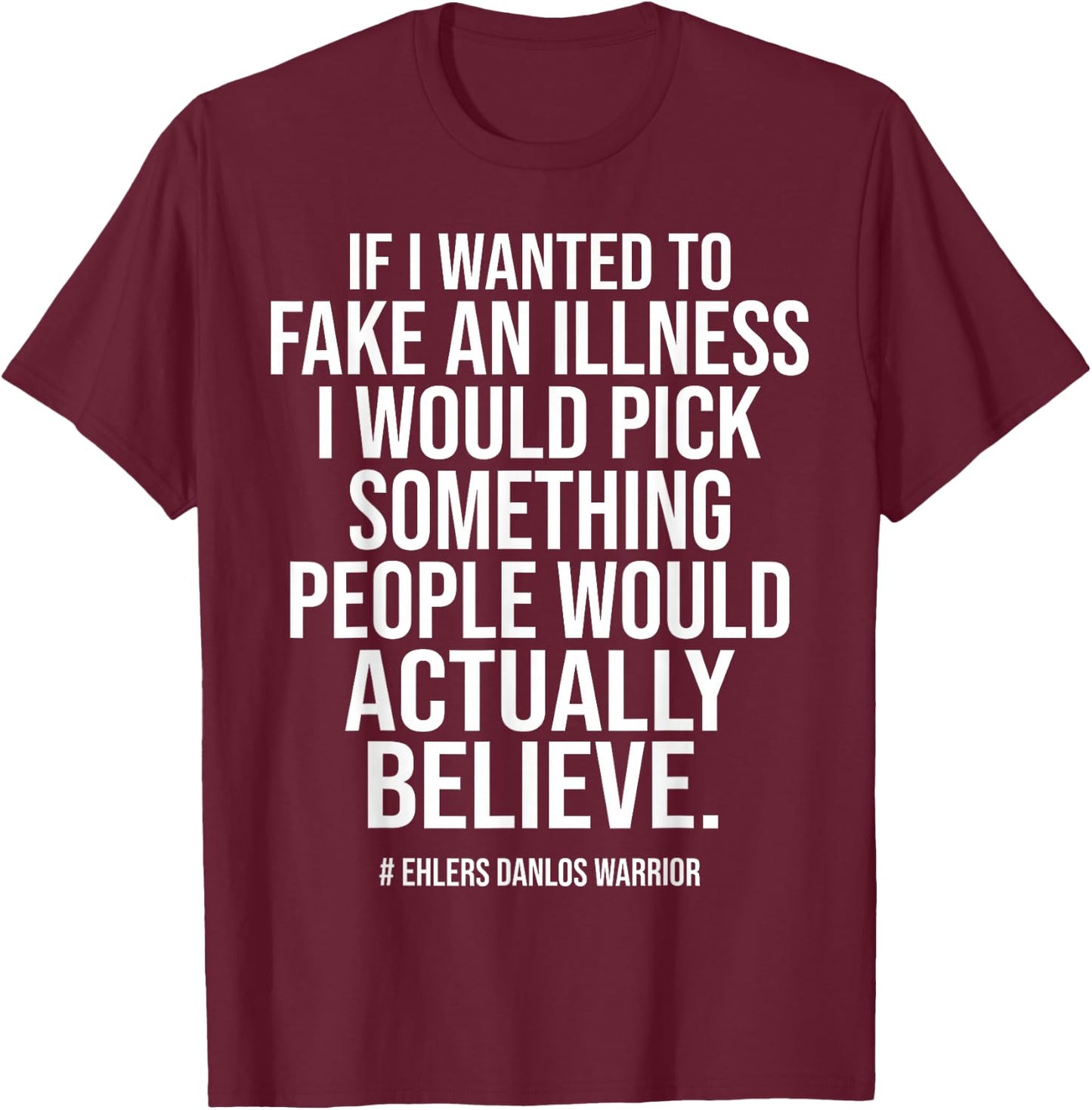 Ehlers Danlos Syndrome Funny T-Shirt - T-Shirt | Maroon