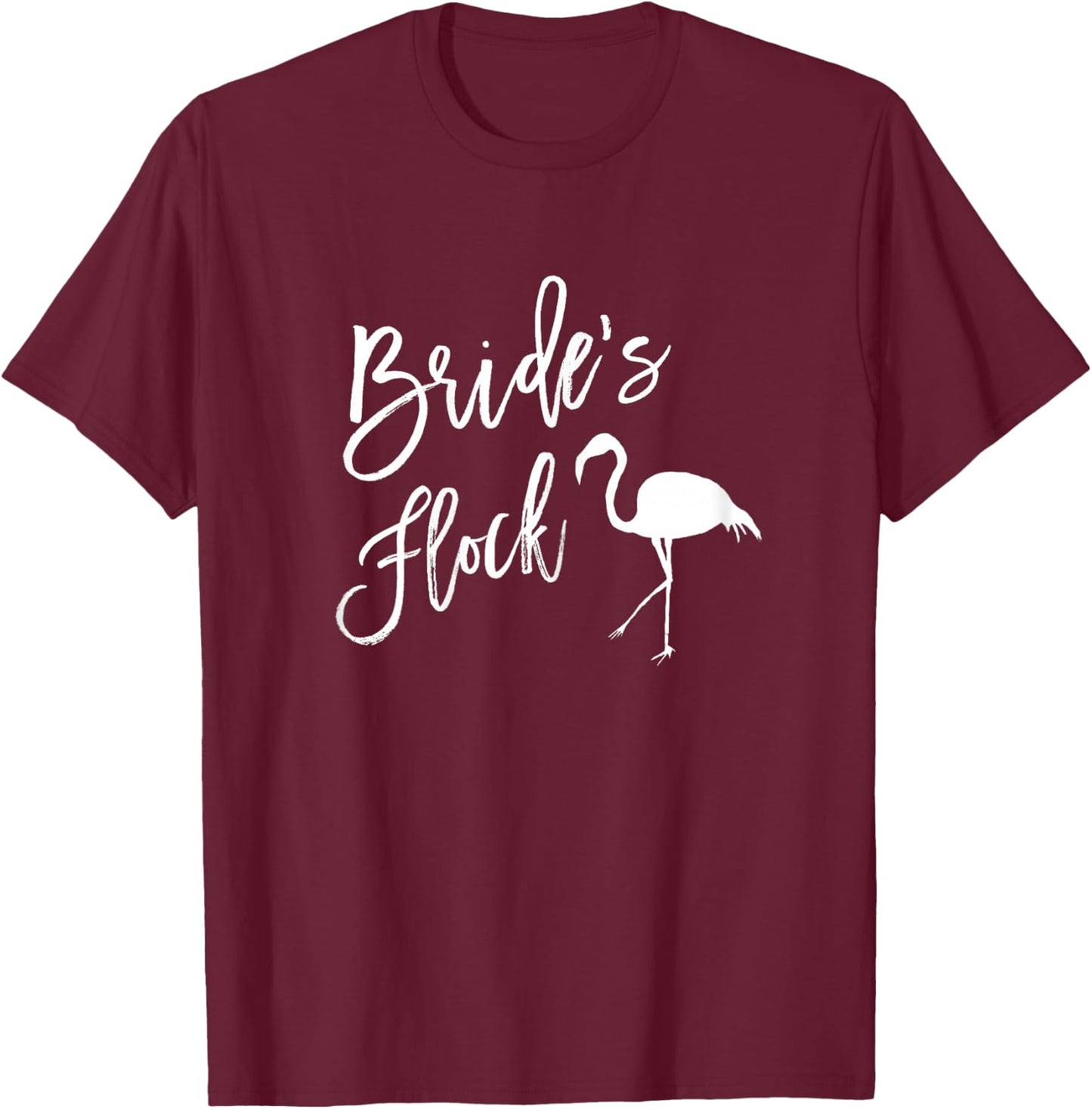 Bride's Flock Flamingo Bridal Party Shirt Bridesmaid T-Shirt - T-Shirt | Maroon