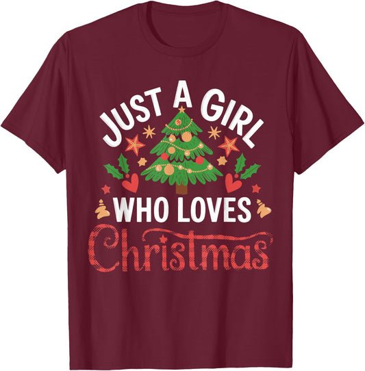 Just a Girl who Loves Christmas T-Shirt - T-Shirt | Maroon