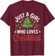 Just a Girl who Loves Christmas T-Shirt - T-Shirt | Maroon