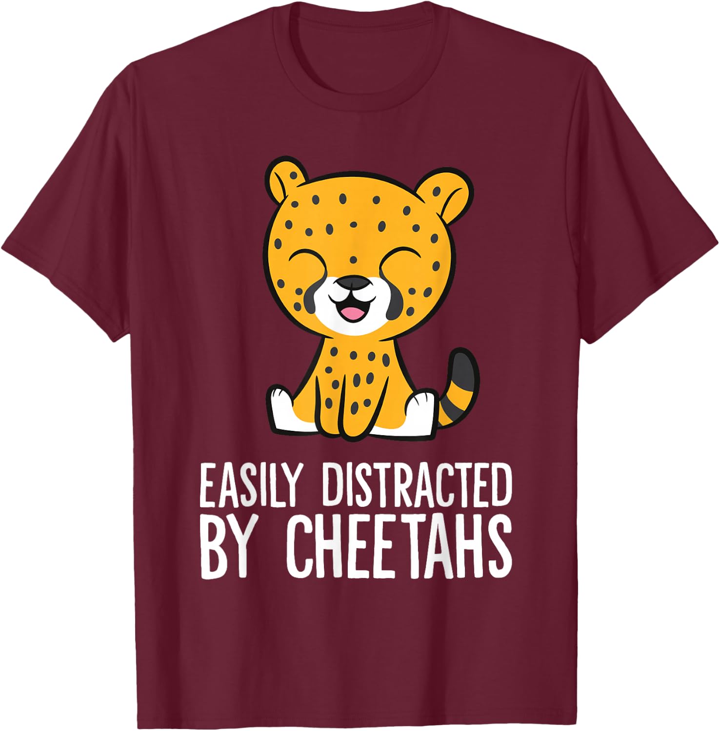 Easily Distracted By Cheetahs Funny Cheetah T-Shirt - T-Shirt | Maroon
