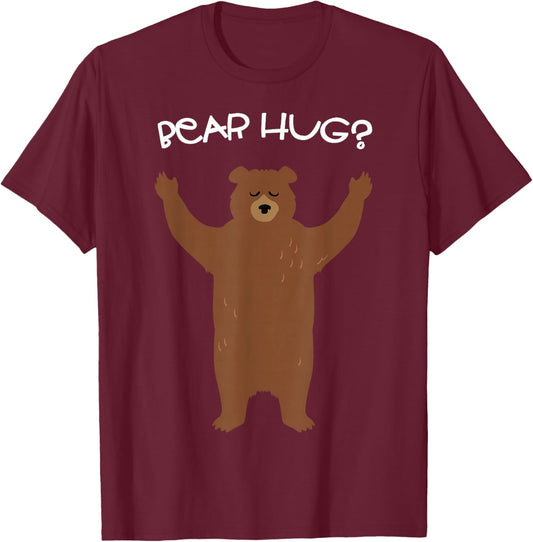 Need A Bear Hug? T-Shirt - T-Shirt | Maroon