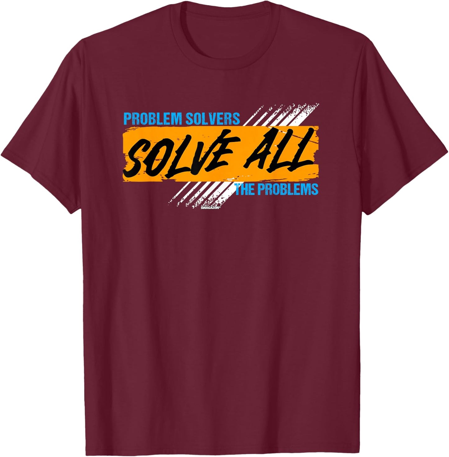 Coworker Problem Solvers Solve All The Problems T-Shirt - T-Shirt | Maroon