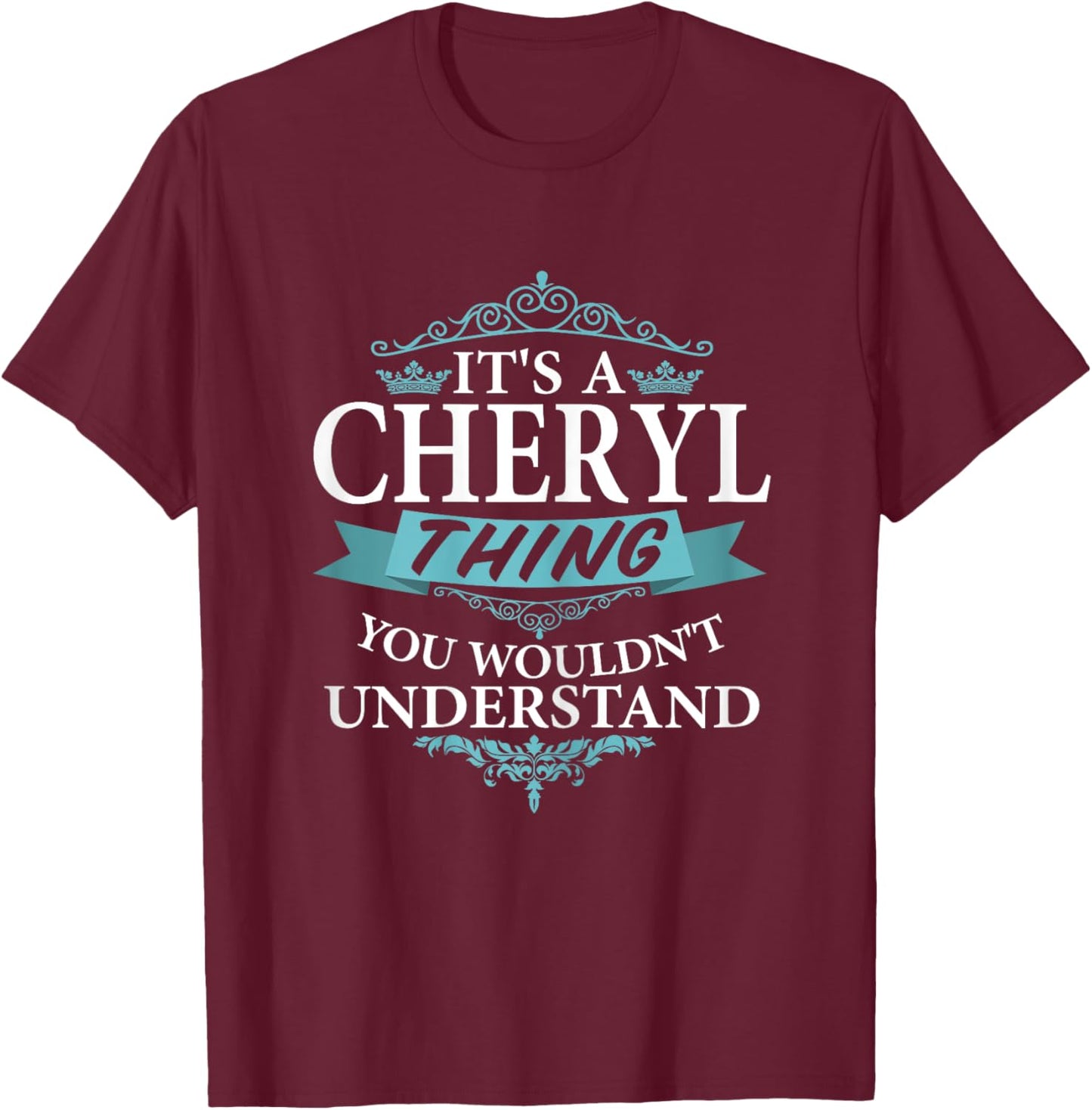 It's a CHERYL Thing you wouldn't Understand V4 T-Shirt - T-Shirt | Maroon